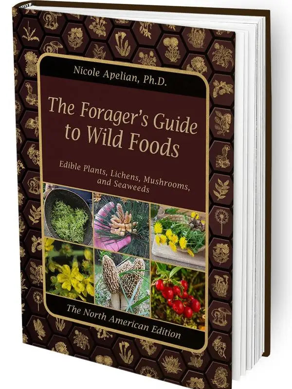 The Forager's Guide to Wild Foods | High-Quality lmages &Maps for Plant ldentification | Guidelines, Recipes, Full PagePhotos, M