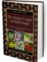 The Forager's Guide to Wild Foods | High-Quality lmages &Maps for Plant ldentification | Guidelines, Recipes, Full PagePhotos, M